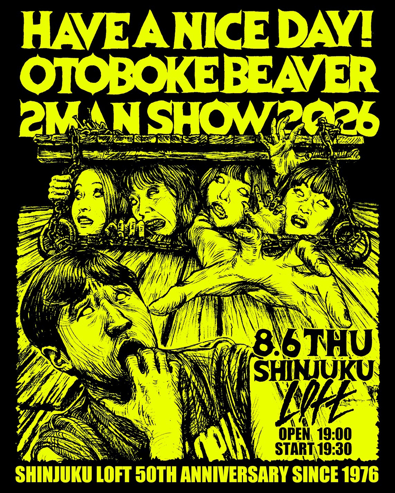 SHINJUKU LOFT 50th ANNIVERSARY「Have a Nice Day! × OTOBOKE BEAVER